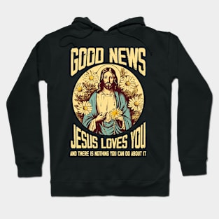 good news jesus loves you Hoodie